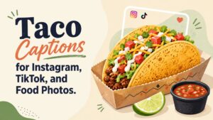 Taco Captions for Instagram, TikTok, and Food Photos