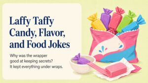 Laffy Taffy Candy, Flavor, and Food Jokes