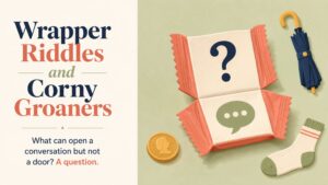 Wrapper Riddles and Corny Groaners