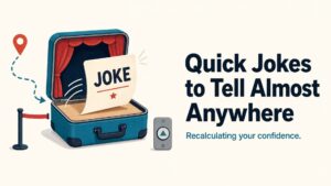 Quick Jokes to Tell Almost Anywhere
