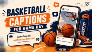 Basketball Captions for Game Day and Social Media