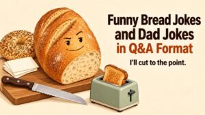 Funny Bread Jokes and Dad Jokes in Q&A Format